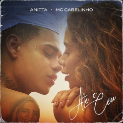 Anitta & Mc Cabelinho - Ate O Ceu